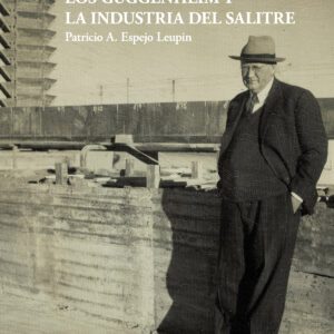 Edgar Stanley Freed, los Guggenheim y la industria del salitre