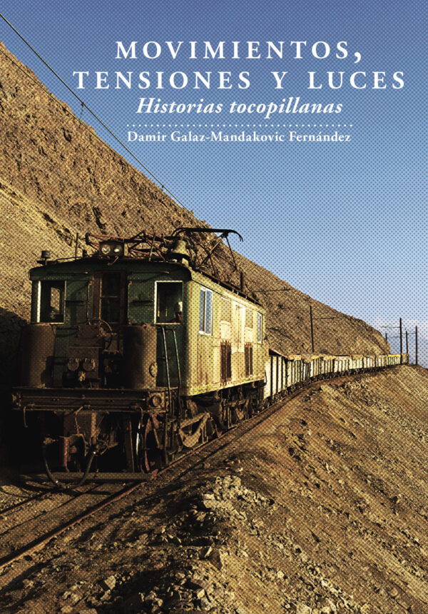 Movimientos, tensiones y luces. Historias tocopillanas