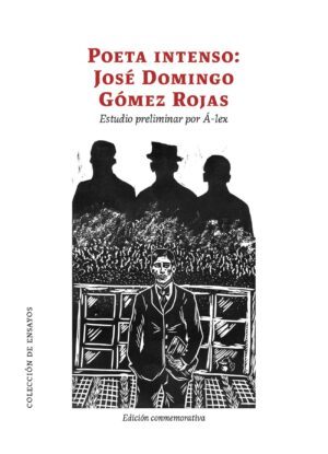 Poeta intenso: José Domingo Gómez Rojas
